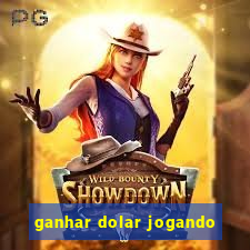 ganhar dolar jogando